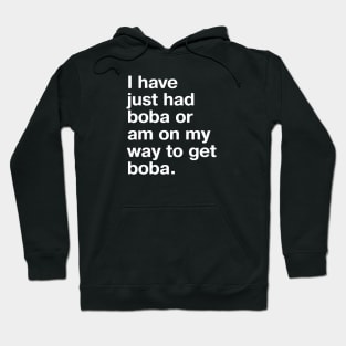 I have just had boba or am on my way to get boba. Hoodie